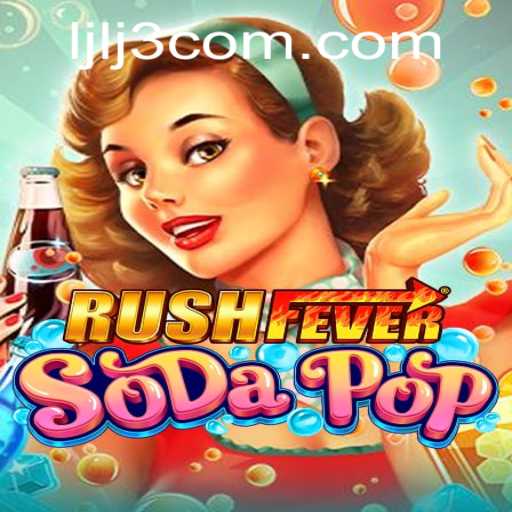 RushFeverSodaPop: The Game That's Sweeping the Nation